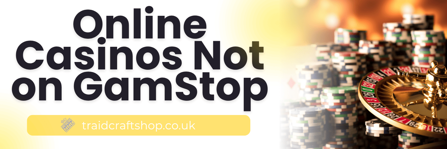Exploring UK Casinos Not on Gamstop A Comprehensive Guide 126182145