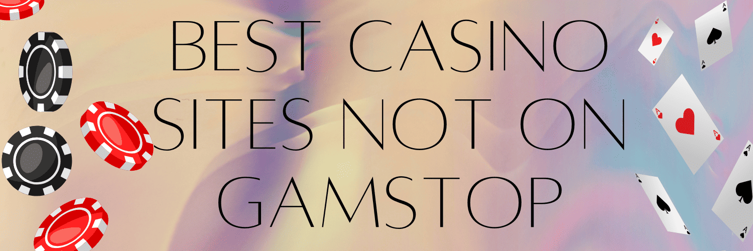 Explore the World of Casino Sites Not on Gamstop Explore the World of Casino Sites Not on Gamstop