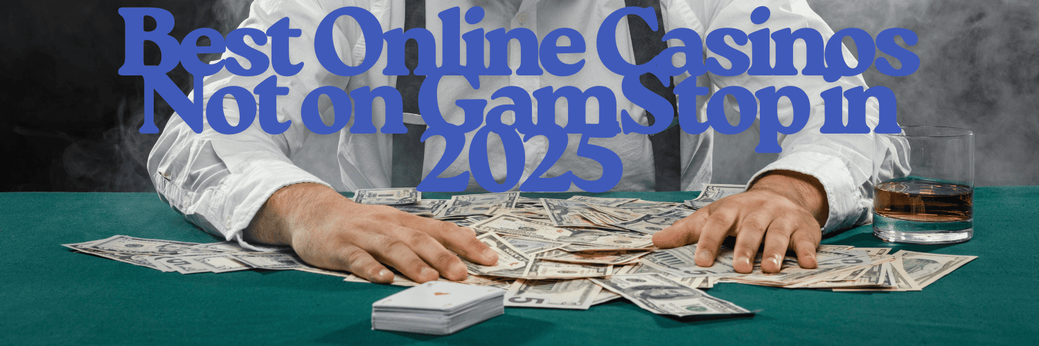 Exploring Casinos Not Registered on Gamstop 1733569254